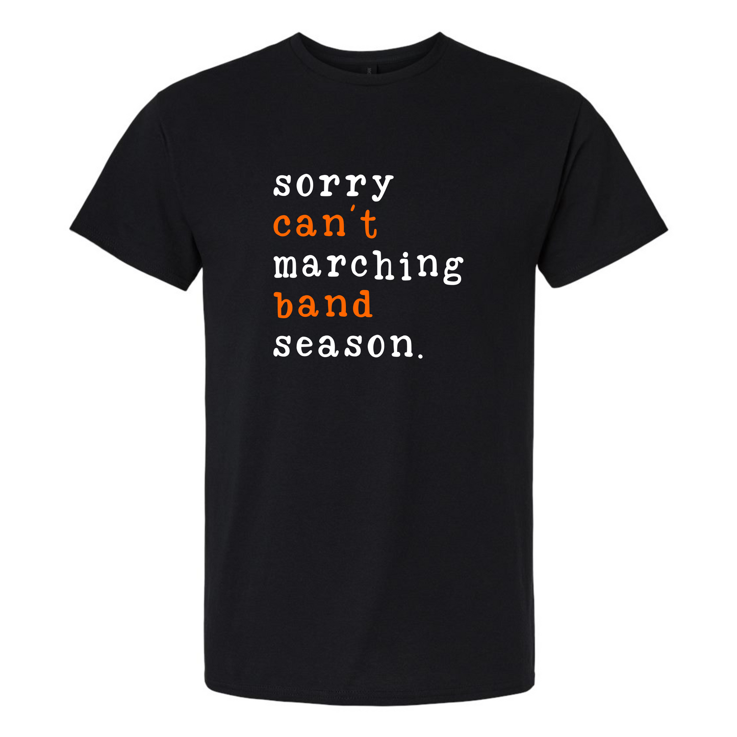 Sorry Can't Marching Band Season on Black