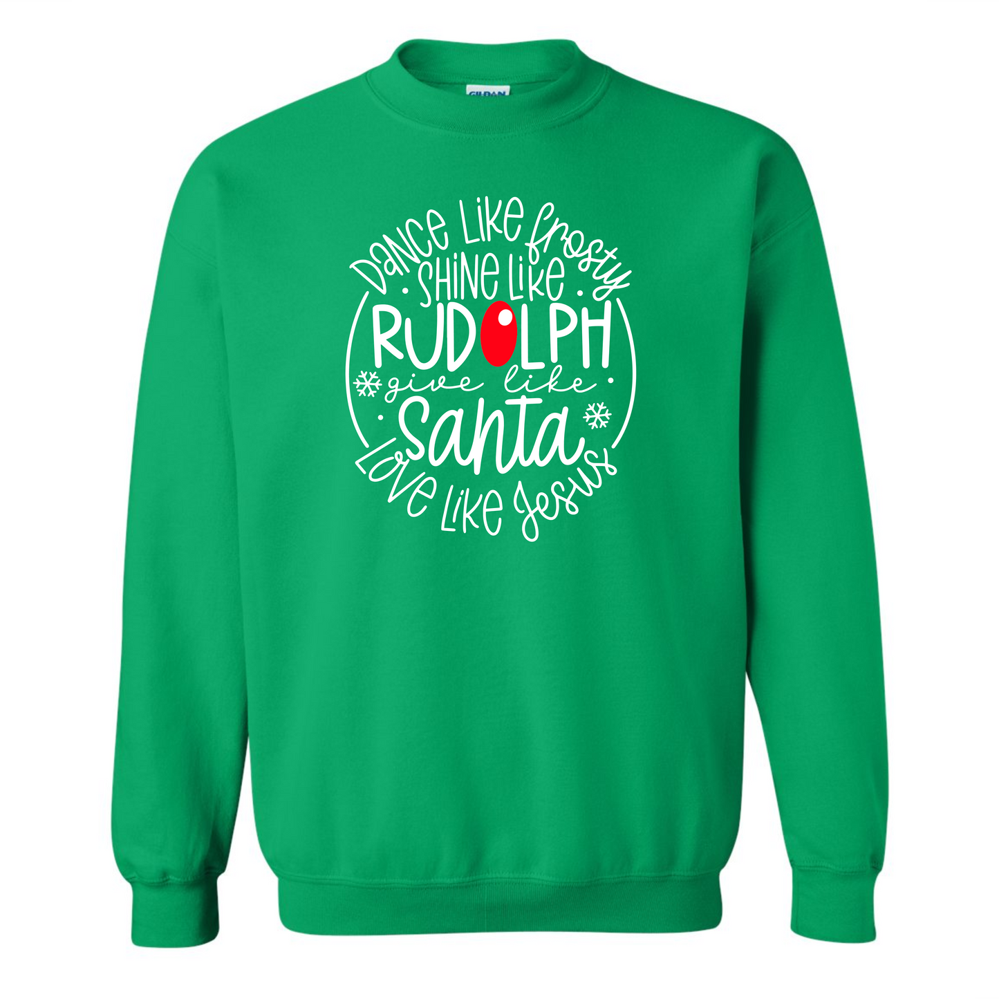 Dance Like Frosty, Shine Like Rudolph, Give Like Santa, Love Like Jesus- ADULT SIZES ONLY