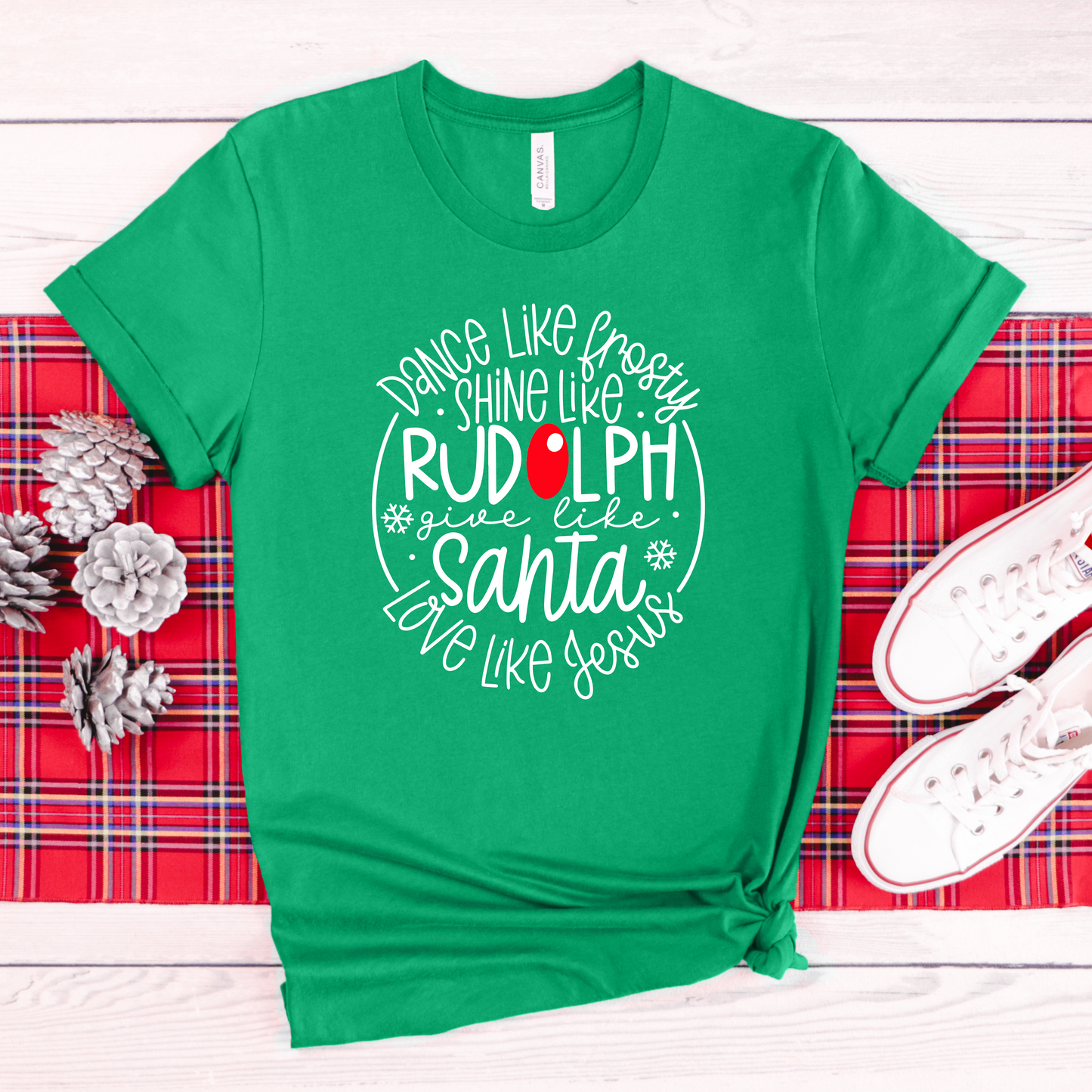 Dance Like Frosty, Shine Like Rudolph, Give Like Santa, Love Like Jesus- ADULT SIZES ONLY