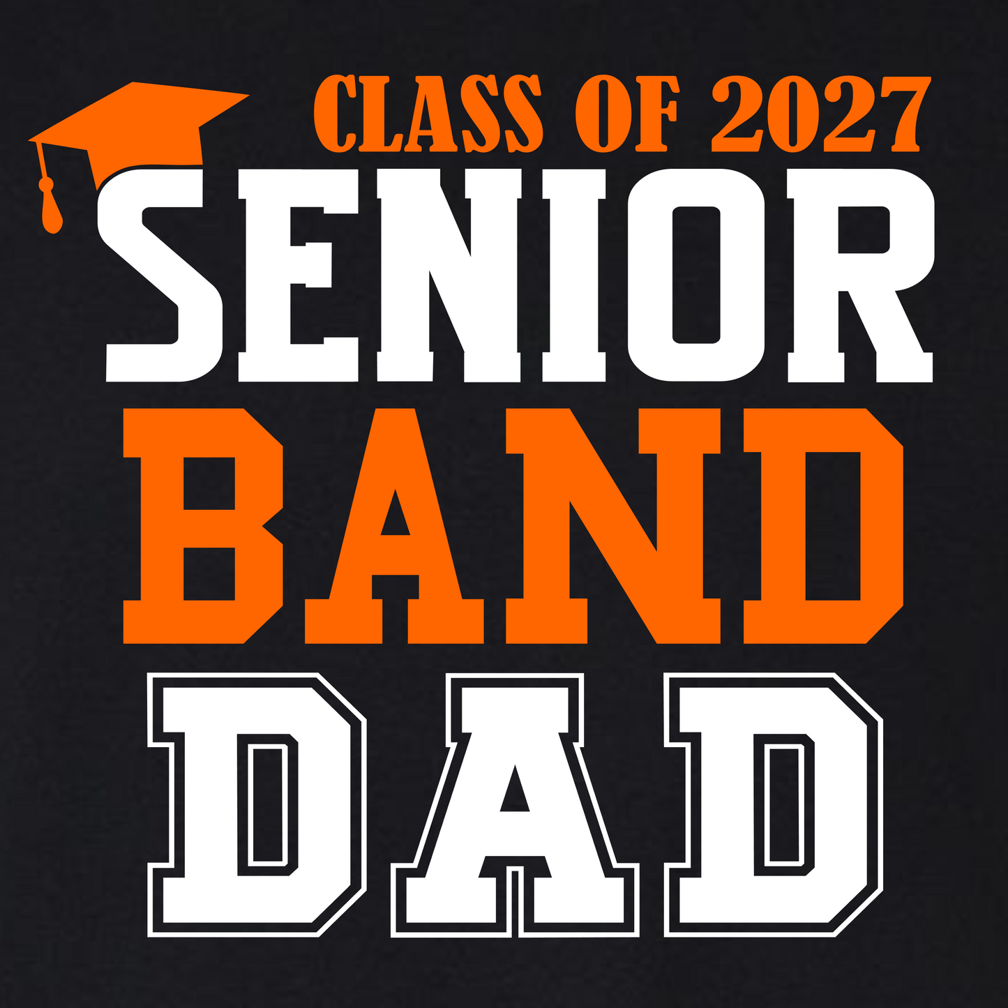 2027 Senior Band Dad on black