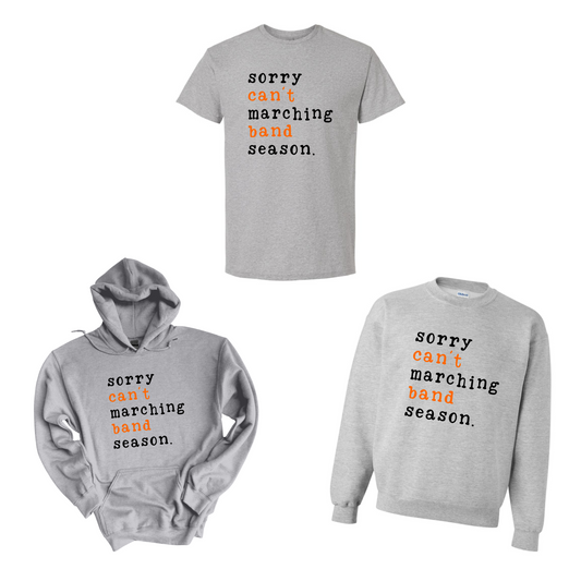 Sorry Can't Marching Band Season on Gray